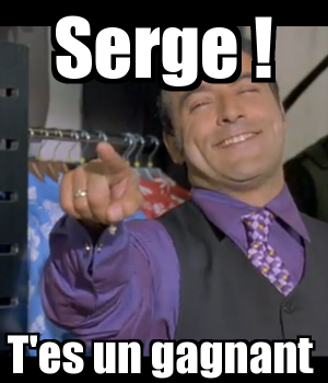 serge-t-es-un-gagnant.png